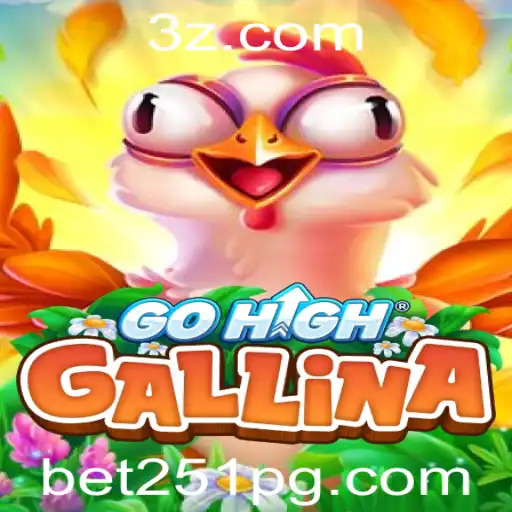 bet251 - GoHighGallina: Explorando o Universo Imersivo e suas Regras